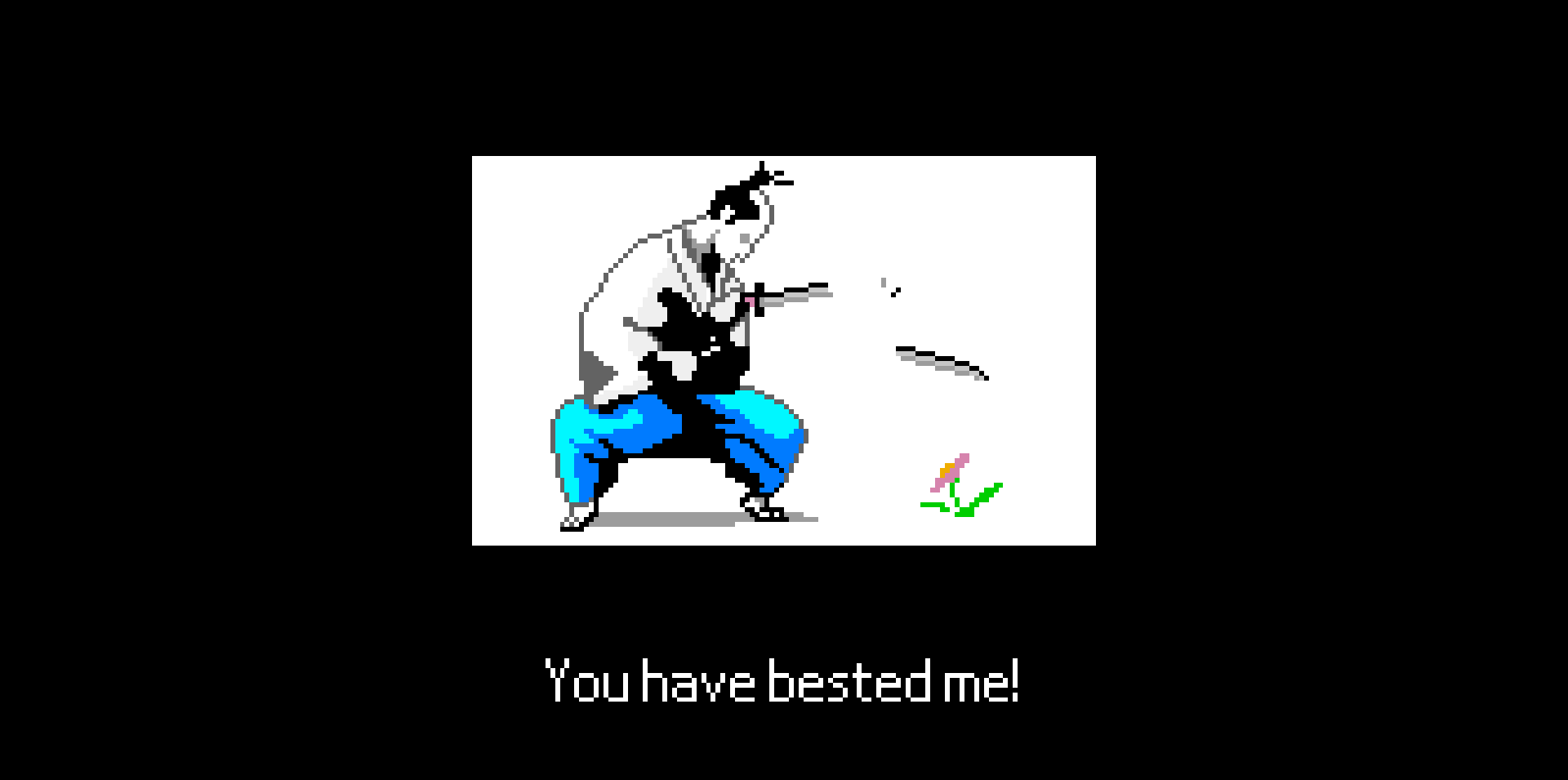 You have bested me!