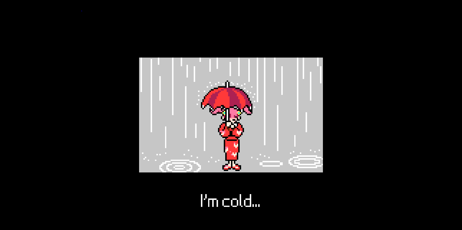 I'm cold...